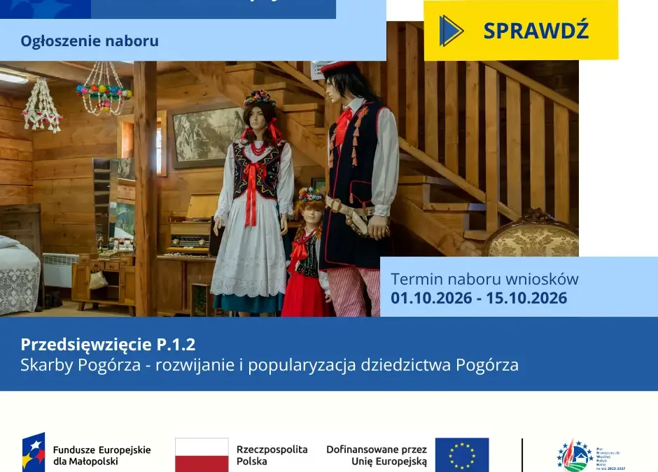 Pogórzańskie Stowarzyszenie Dunajec-Biała ogłasza nabór wniosków na ochronę dziedzictwa kulturowego i przyrodniczego wsi
