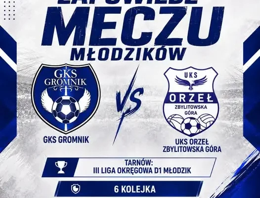 Młodzicy GKS Gromnik zagrają z Orłem Zbylitowska Góra w 6. kolejce ligi